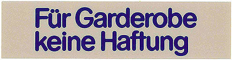 Schild: "Für Garderobe keine Haftung".